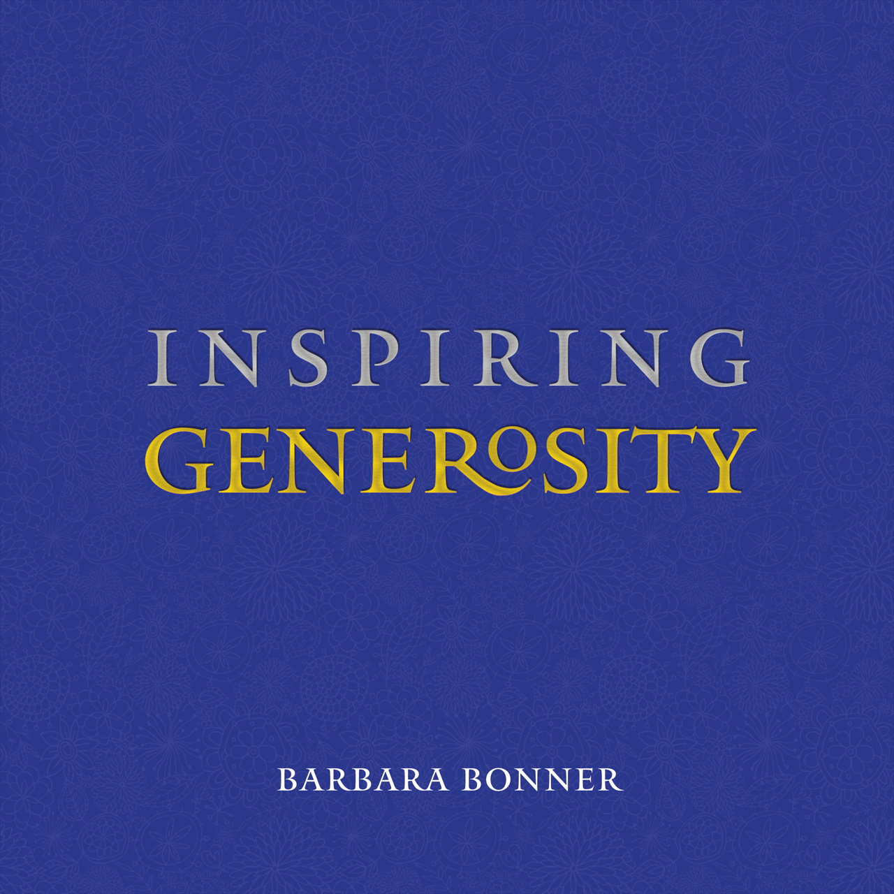 Inspiring Generosity – A new book from Barbara Bonner